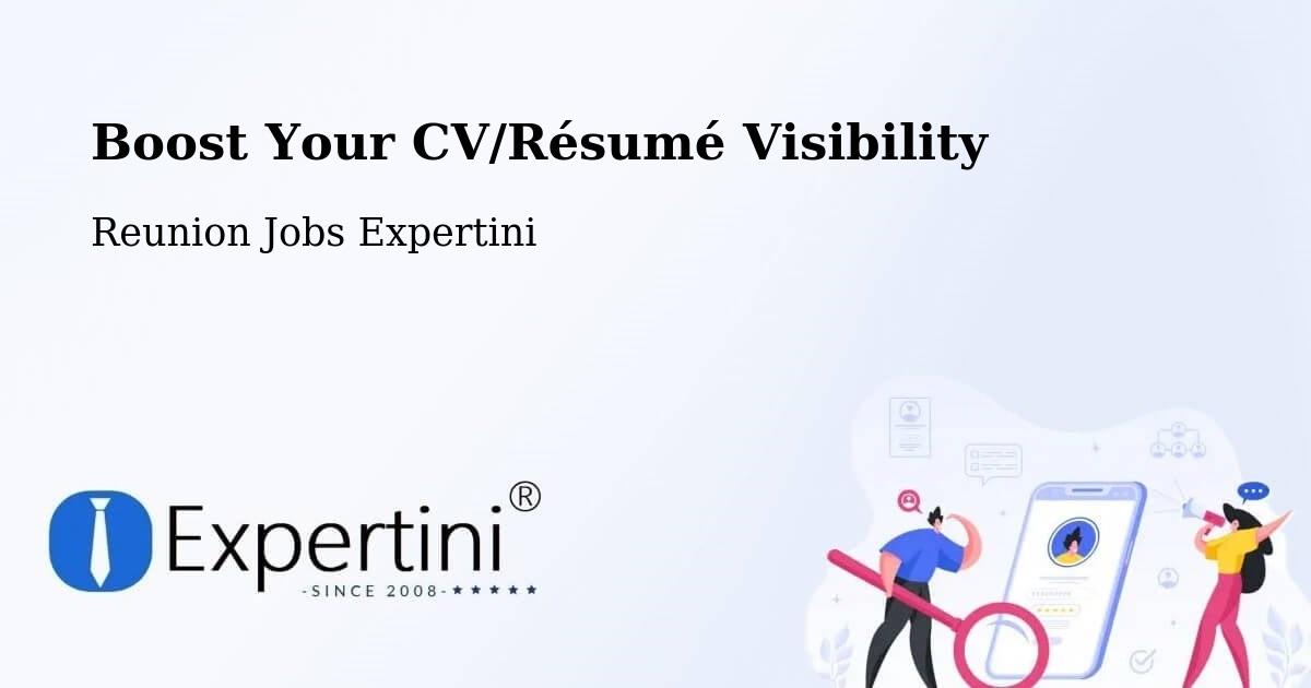 Boost Your CV/Résumé Visibility - Reunion Jobs Expertini
