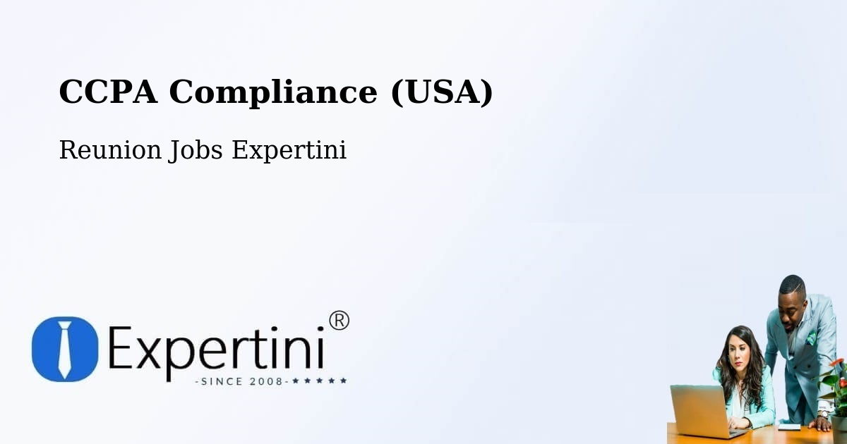 CCPA Compliance (USA) - Reunion Jobs Expertini