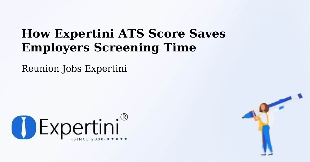 How Expertini ATS Score Saves Employers Screening Time - Reunion Jobs Expertini