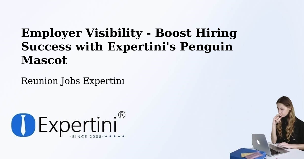 Employer Visibility - Boost Hiring Success with Expertini's Penguin Mascot - Reunion Jobs Expertini