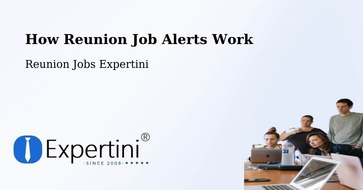How Reunion Job Alerts Work - Reunion Jobs Expertini