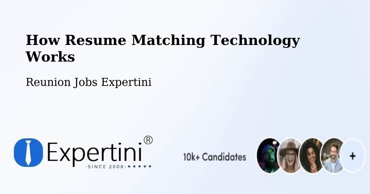How Resume Matching Technology Works - Reunion Jobs Expertini