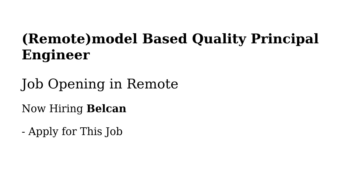 (Remote)Model Based Quality Principal Engineer
