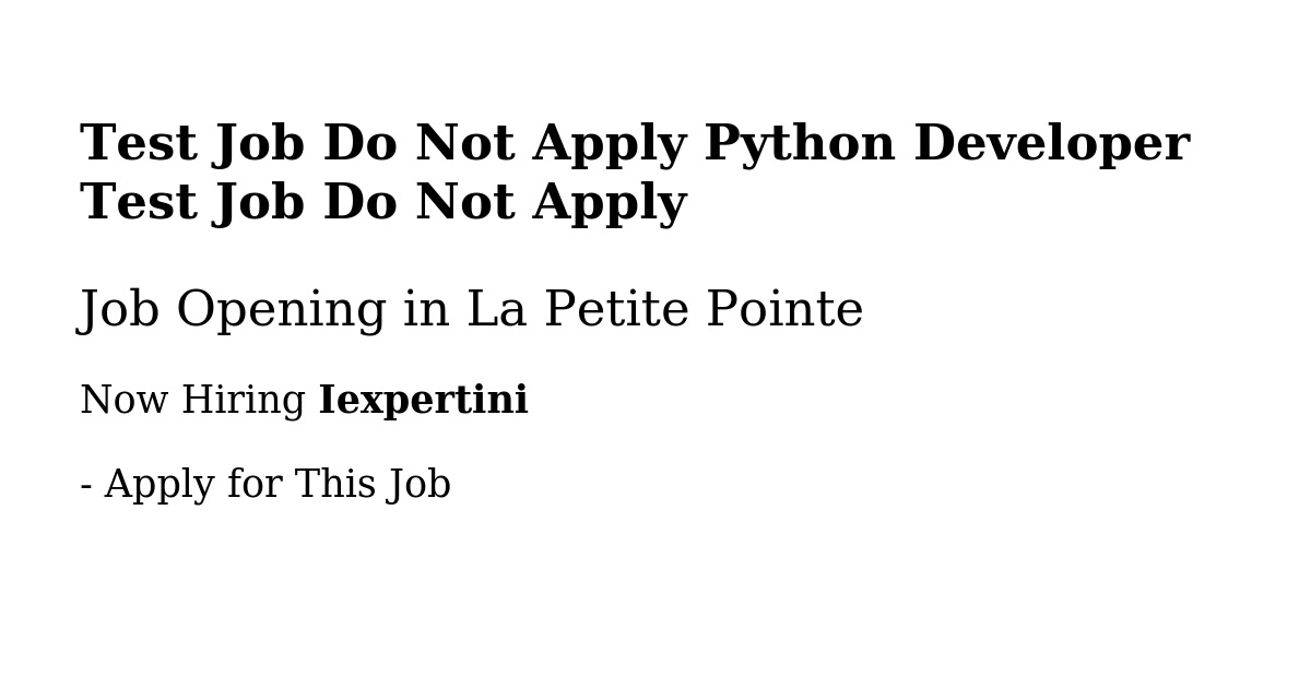 Test Job Do Not Apply Python Developer Test Job Do Not Apply