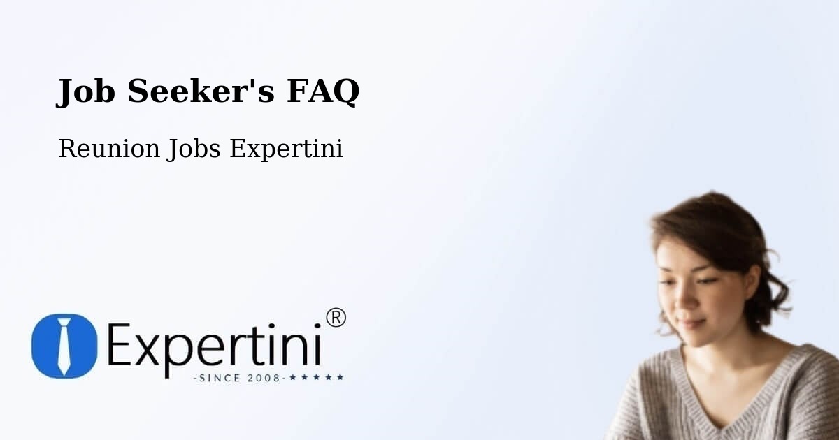 Job Seeker's FAQ - Reunion Jobs Expertini