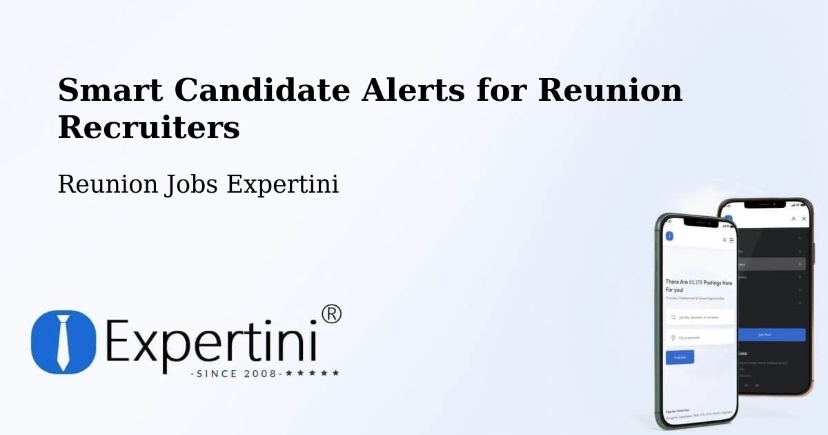 Smart Candidate Alerts for Reunion Recruiters - Reunion Jobs Expertini