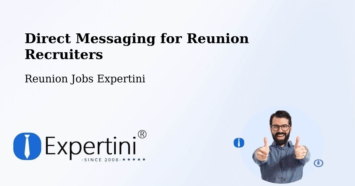 Direct Messaging for Reunion Recruiters - Reunion Jobs Expertini