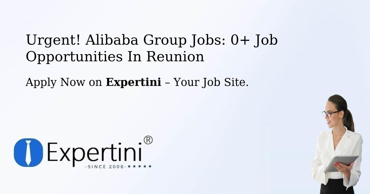 Urgent! Alibaba-Group Jobs: 1+ Job Opportunities in Reunion