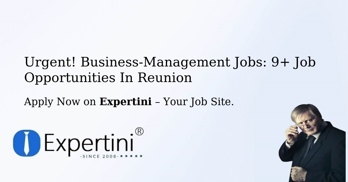 Urgent! Business-Management Jobs: 9+ Job Opportunities in Reunion