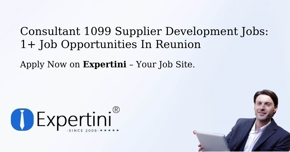 Consultant 1099 Supplier Development Jobs: 1+ Job Opportunities in Reunion