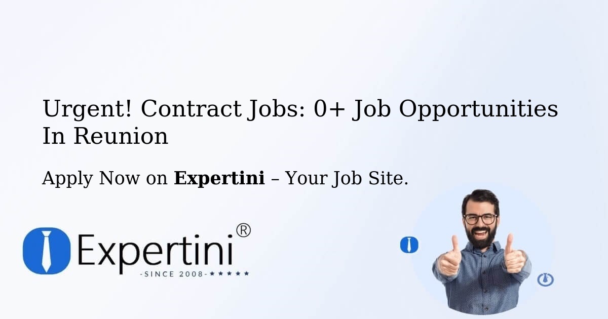 Urgent! Contract Jobs: 3+ Job Opportunities in Reunion