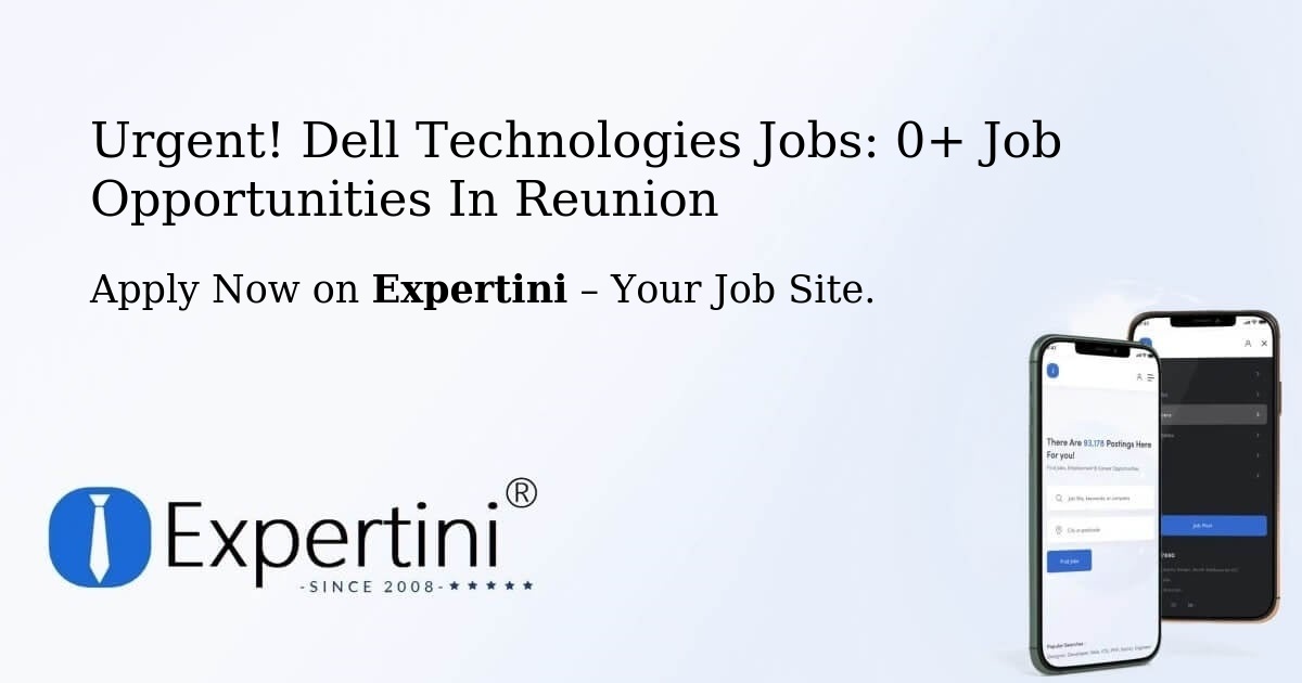 Urgent! Dell-Technologies Jobs: 1+ Job Opportunities in Reunion