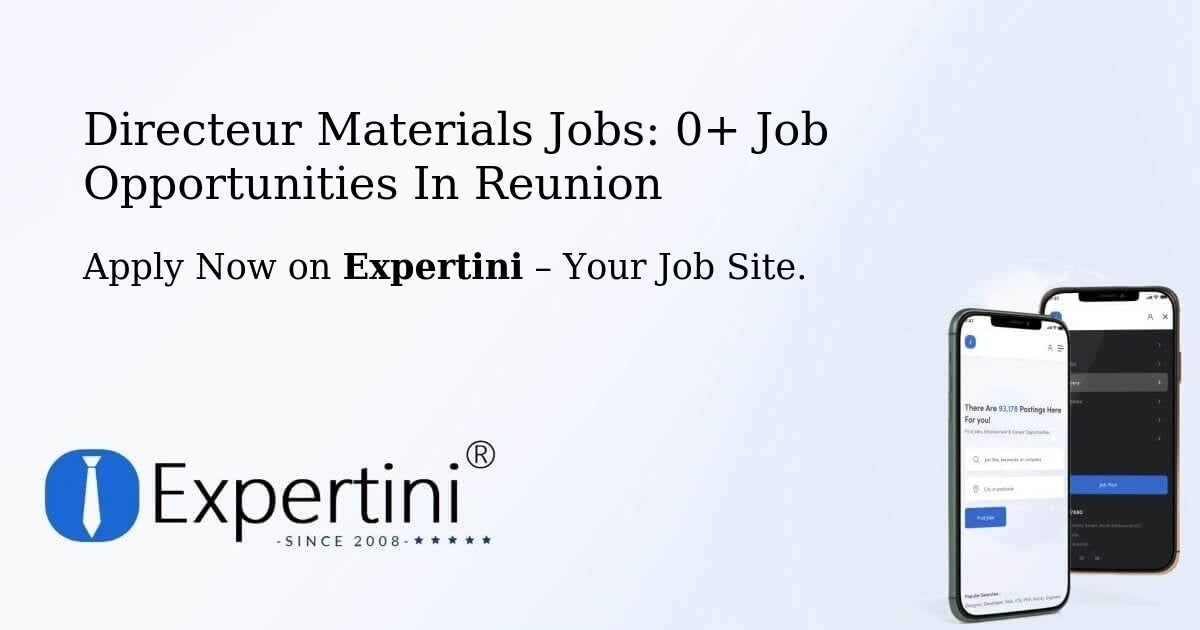 Urgent! Directeur-Materials Jobs: 1+ Job Opportunities in Reunion