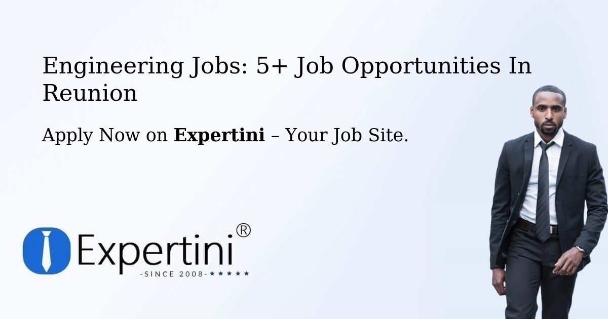 Engineering Jobs: 5+ Job Opportunities in Reunion
