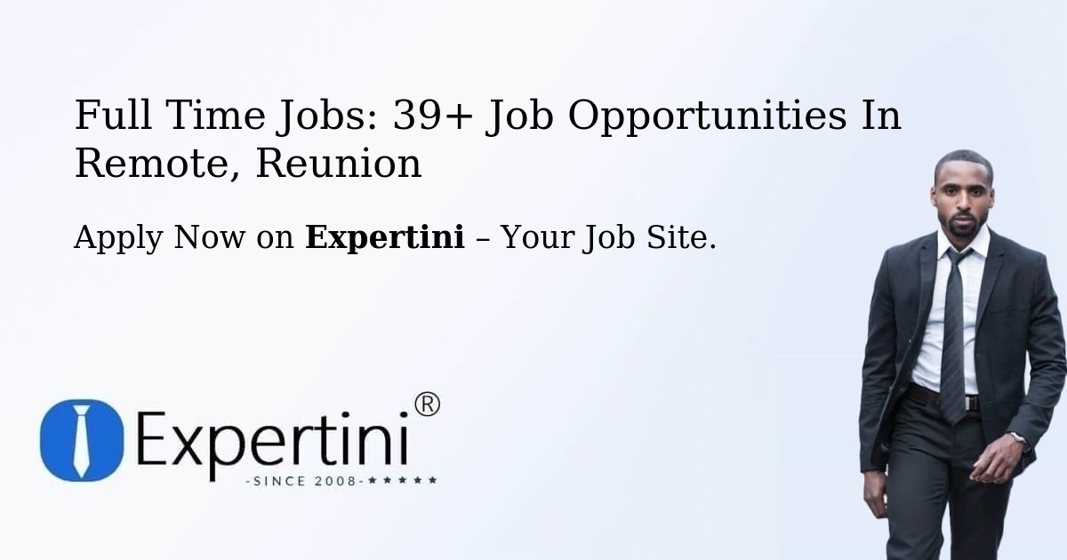 Full Time Jobs: 39+ Job Opportunities in Remote, Reunion