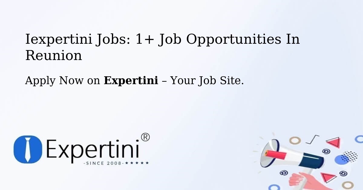 Iexpertini Jobs: 1+ Job Opportunities in Reunion