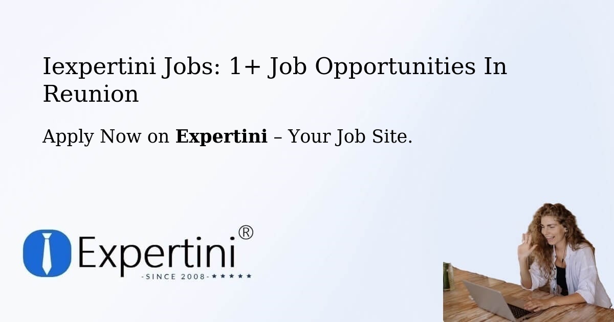 Iexpertini Jobs: 1+ Job Opportunities in Reunion