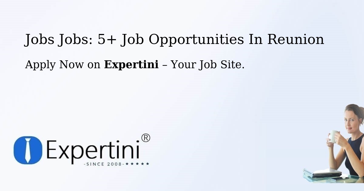 Jobs Jobs: 5+ Job Opportunities in Reunion