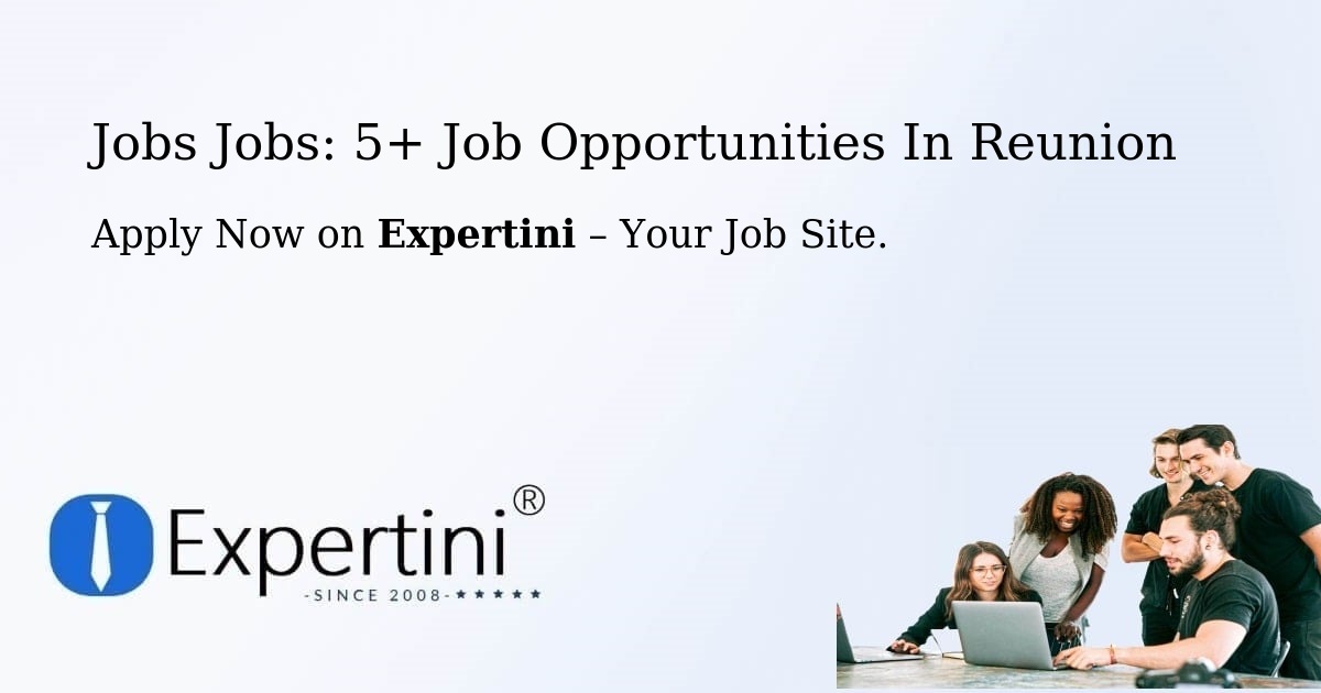 Jobs Jobs: 5+ Job Opportunities in Reunion