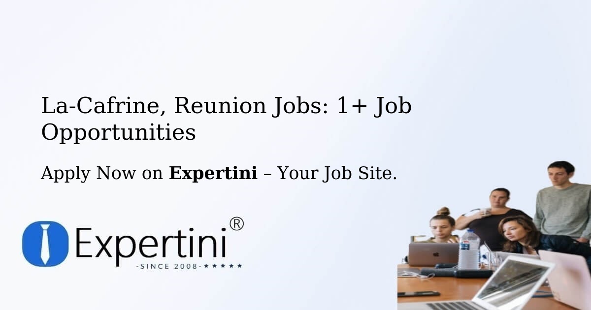 La-Cafrine, Reunion Jobs: 3+ Job Opportunities