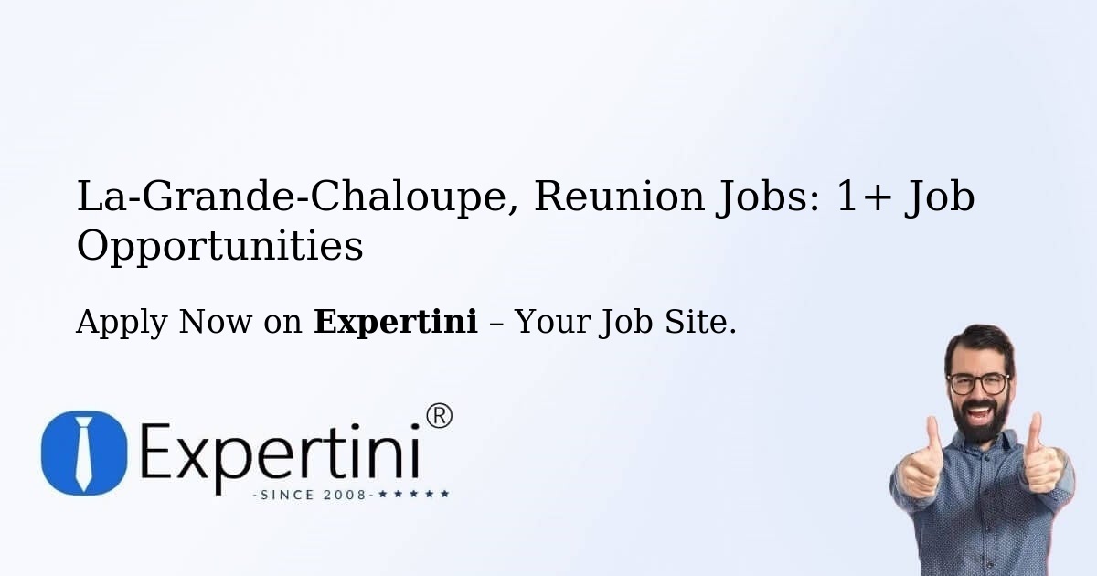 La-Grande-Chaloupe, Reunion Jobs: 2+ Job Opportunities