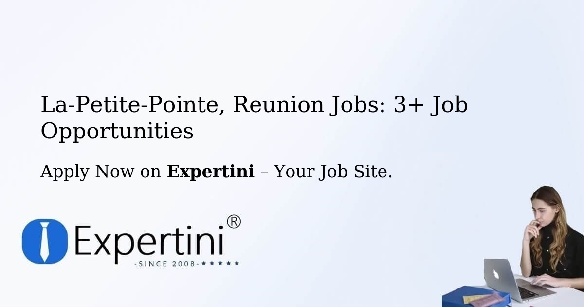La-Petite-Pointe, Reunion Jobs: 3+ Job Opportunities