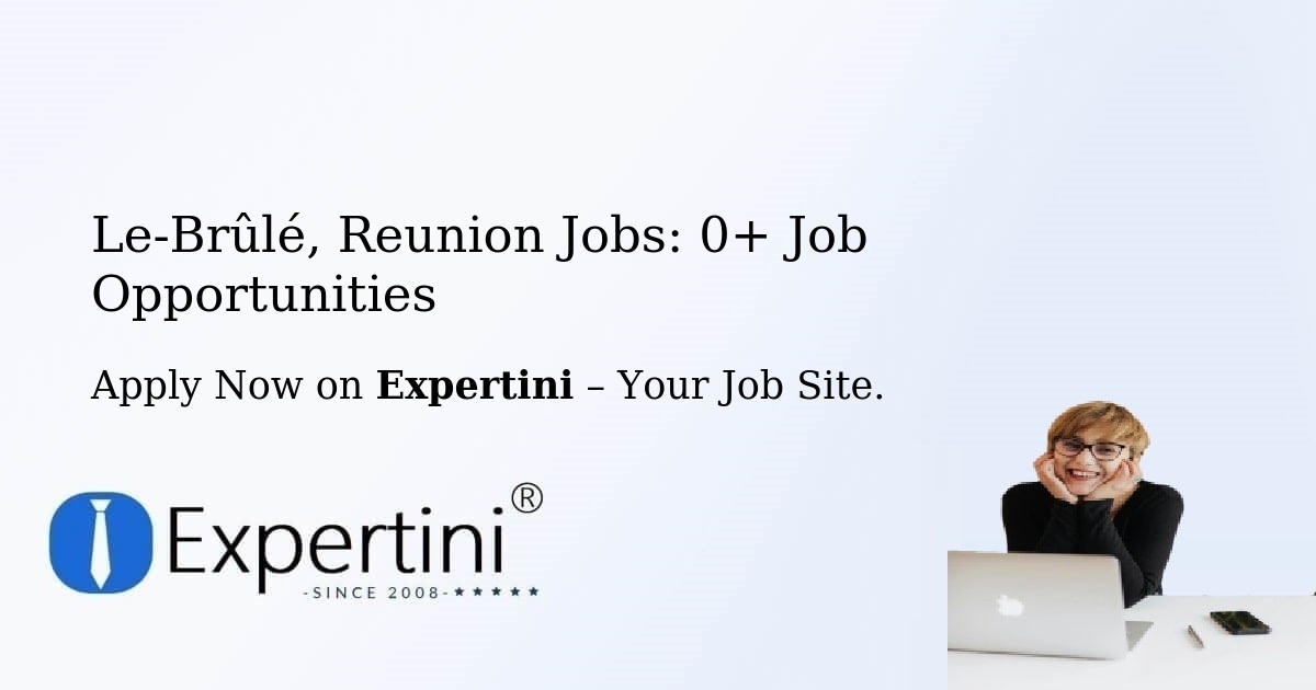 Le-Brûlé, Reunion Jobs: 2+ Job Opportunities