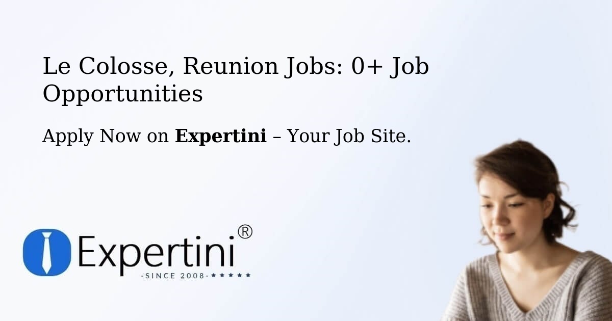 Le-Colosse, Reunion Jobs: 2+ Job Opportunities
