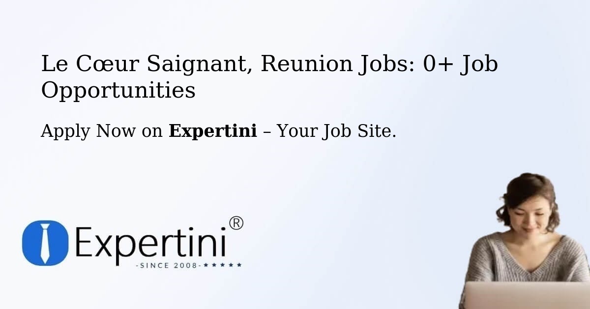 Le-Cœur-Saignant, Reunion Jobs: 2+ Job Opportunities