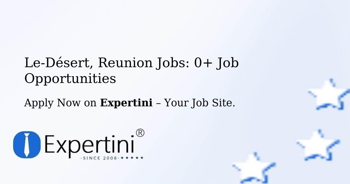Le-Désert, Reunion Jobs: 2+ Job Opportunities