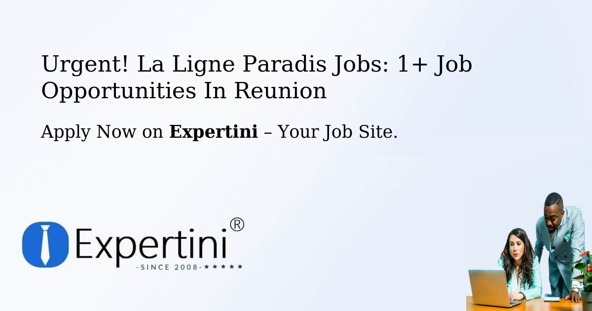 Urgent! La-Ligne-Paradis Jobs: 1+ Job Opportunities in Reunion