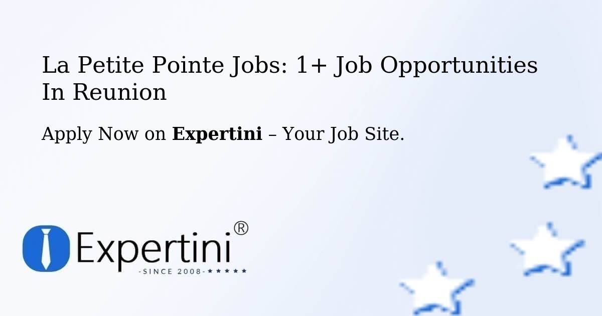 La Petite Pointe Jobs: 1+ Job Opportunities in Reunion