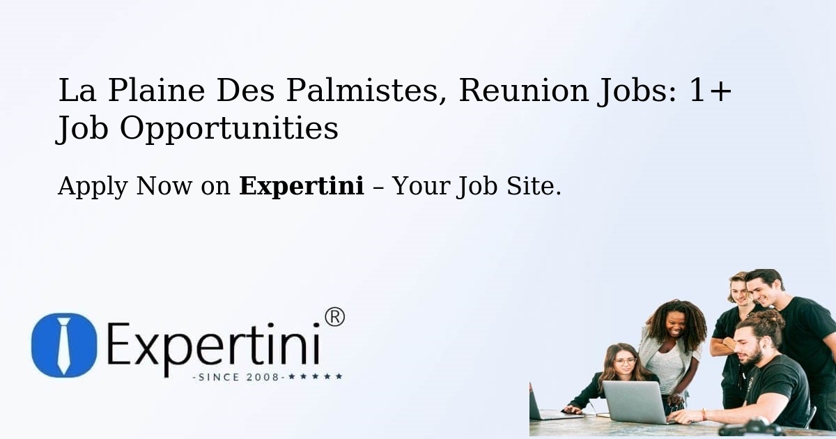 La Plaine Des Palmistes, Reunion Jobs: 1+ Job Opportunities
