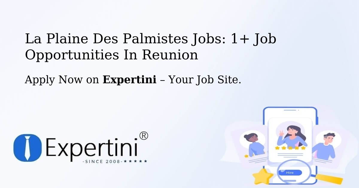 La Plaine Des Palmistes Jobs: 1+ Job Opportunities in Reunion