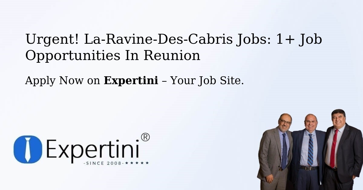 Urgent! La-Ravine-Des-Cabris Jobs: 1+ Job Opportunities in Reunion