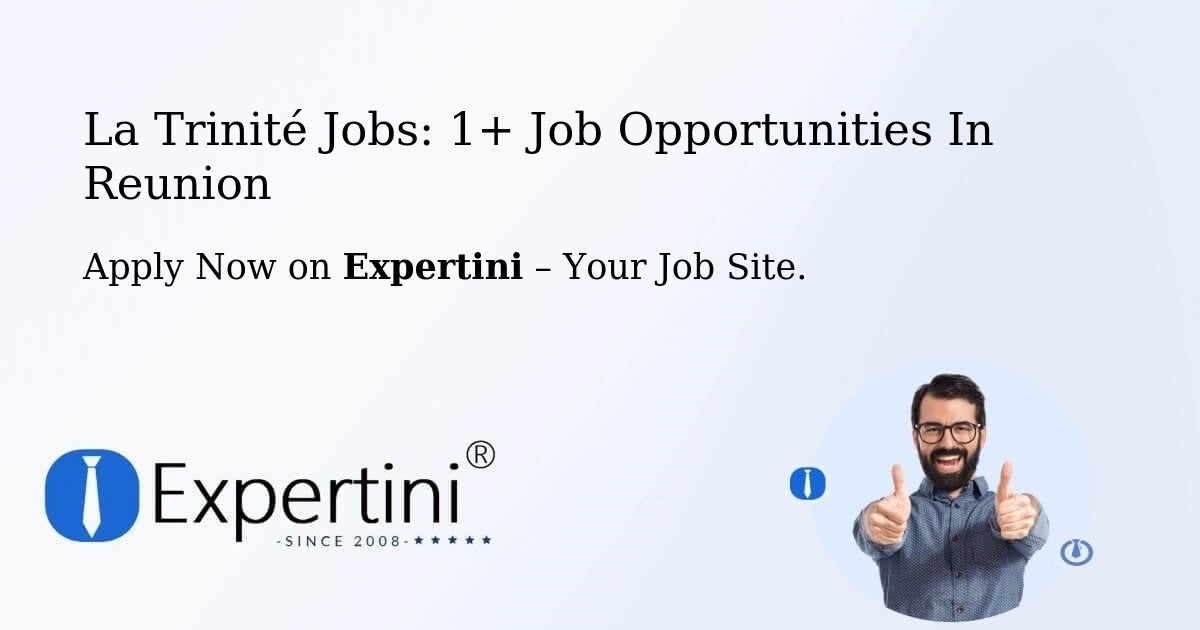 La Trinité Jobs: 1+ Job Opportunities in Reunion
