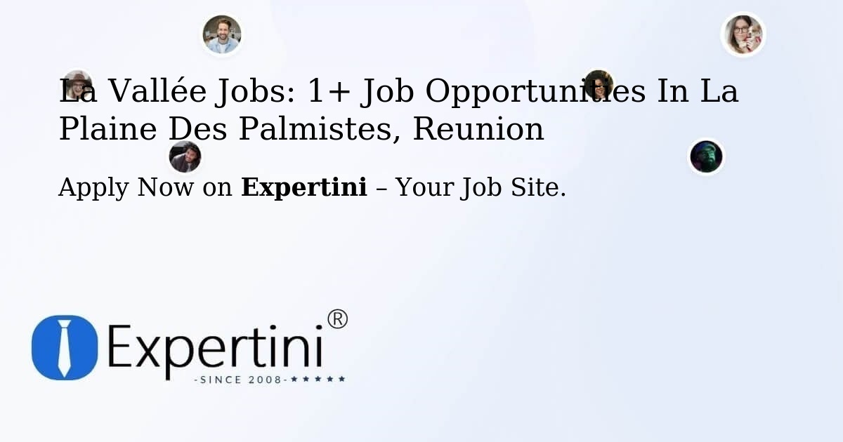 La Vallée Jobs: 1+ Job Opportunities in La Plaine Des Palmistes, Reunion