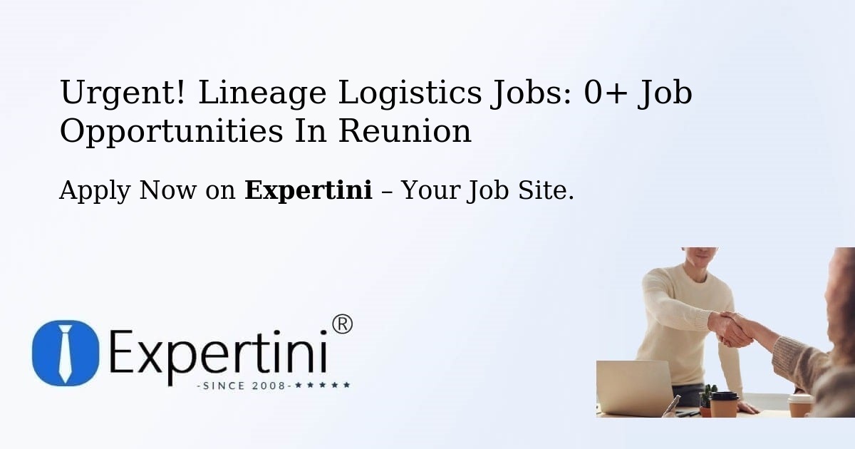 Urgent! Lineage-Logistics Jobs: 2+ Job Opportunities in Reunion