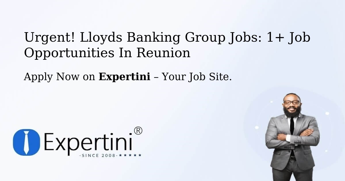 Urgent! Lloyds-Banking-Group Jobs: 1+ Job Opportunities in Reunion