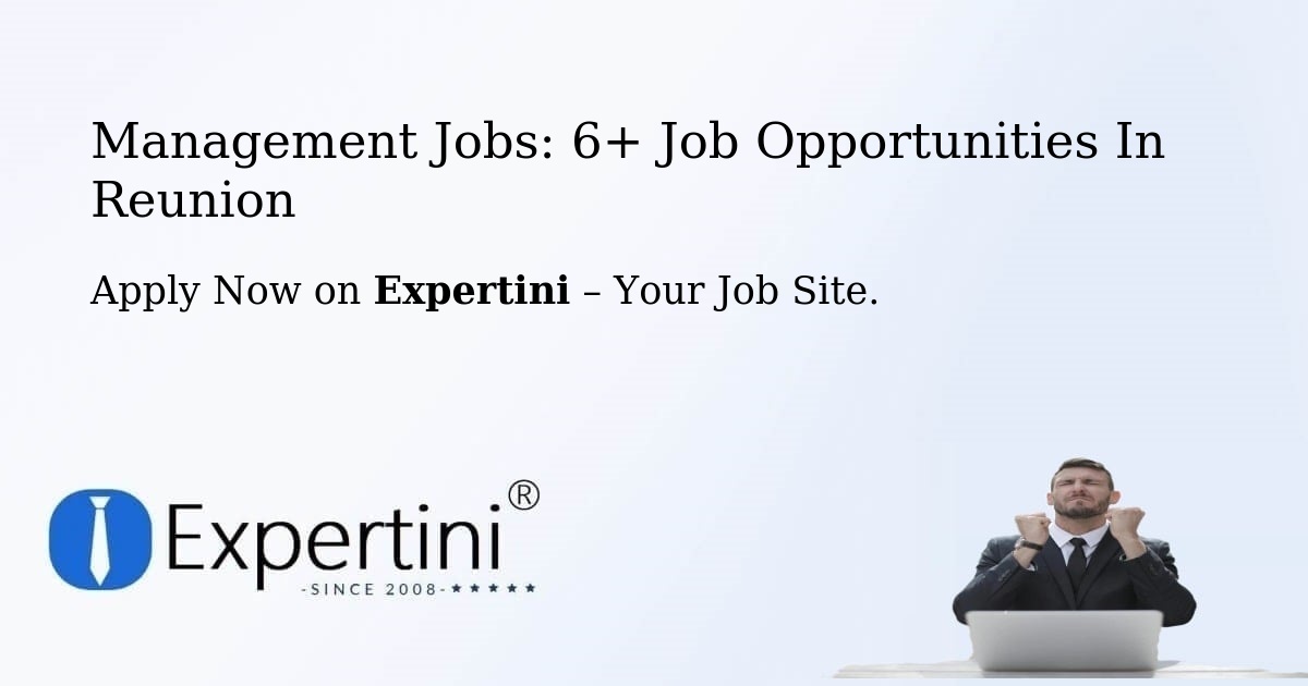 Management Jobs: 6+ Job Opportunities in Reunion