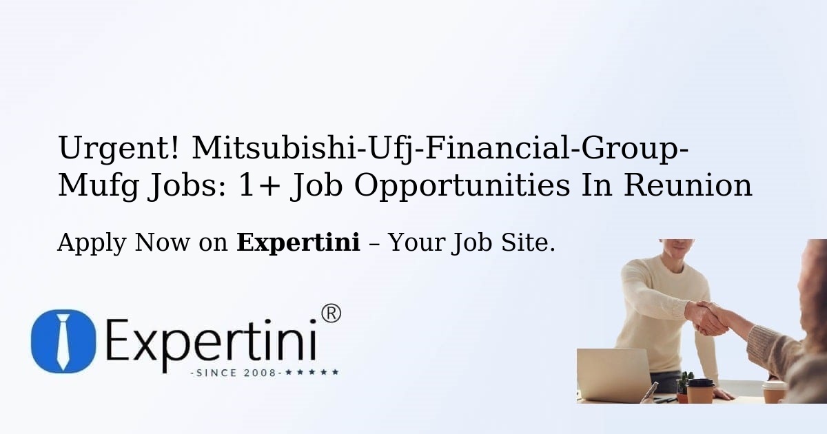 Urgent! Mitsubishi-Ufj-Financial-Group-Mufg Jobs: 1+ Job Opportunities in Reunion