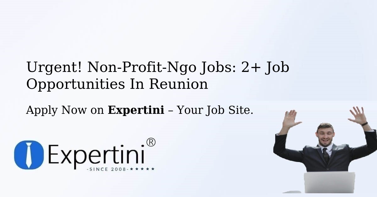 Urgent! Non-Profit-Ngo Jobs: 1+ Job Opportunities in Reunion