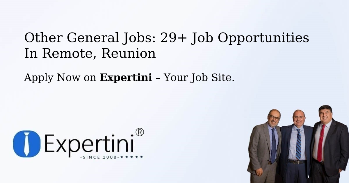 Other General Jobs: 29+ Job Opportunities in Remote, Reunion
