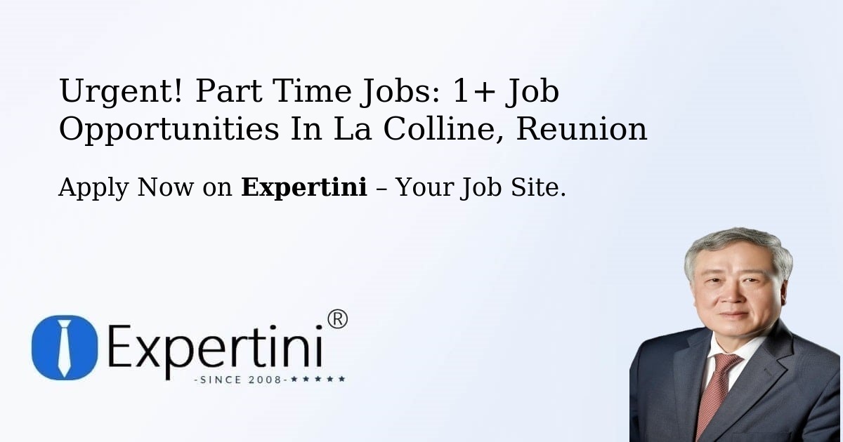 Urgent! Part-Time Jobs: 1+ Job Opportunities in La-Colline, Reunion