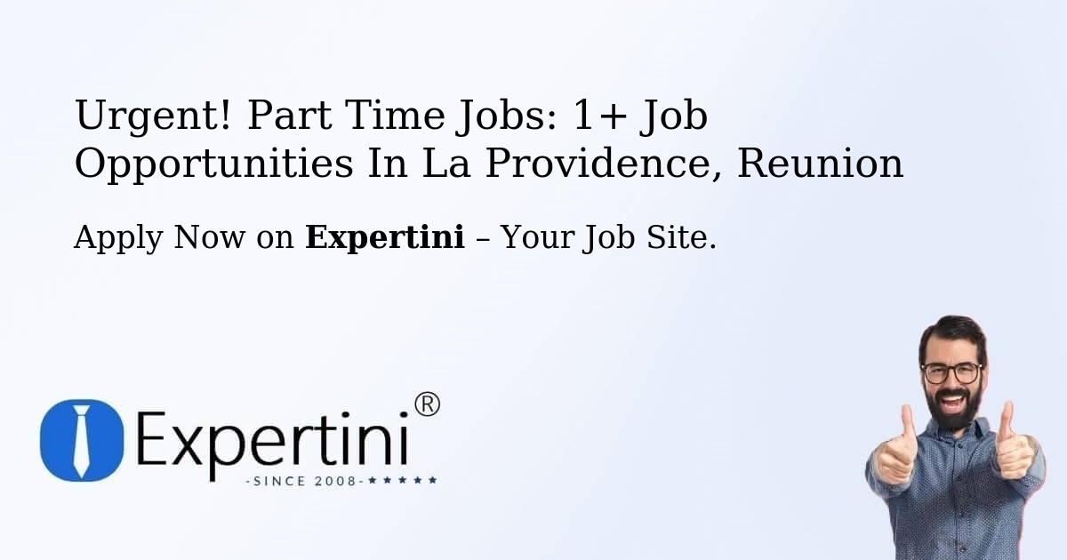 Urgent! Part-Time Jobs: 1+ Job Opportunities in La-Providence, Reunion