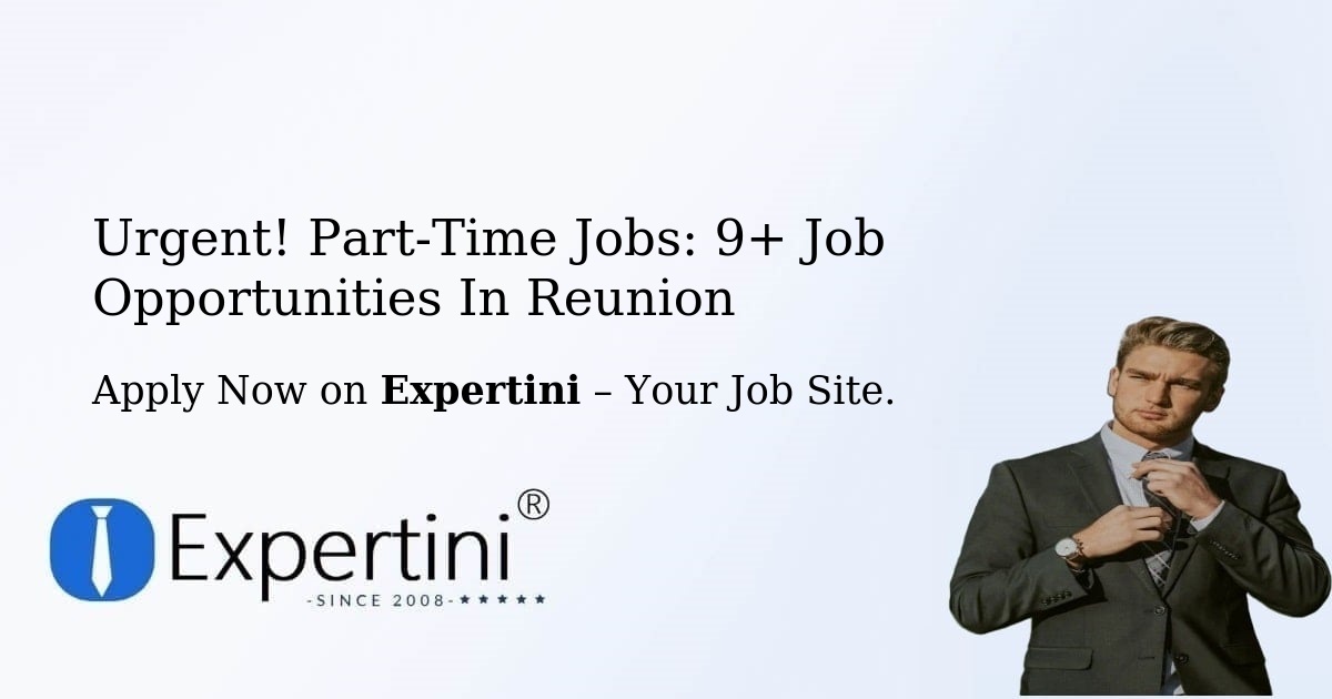 Urgent! Part-Time Jobs: 11+ Job Opportunities in Reunion