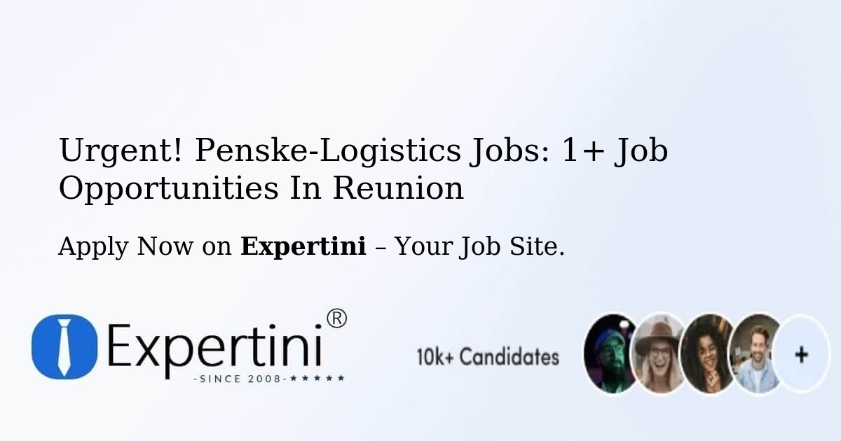Urgent! Penske-Logistics Jobs: 2+ Job Opportunities in Reunion