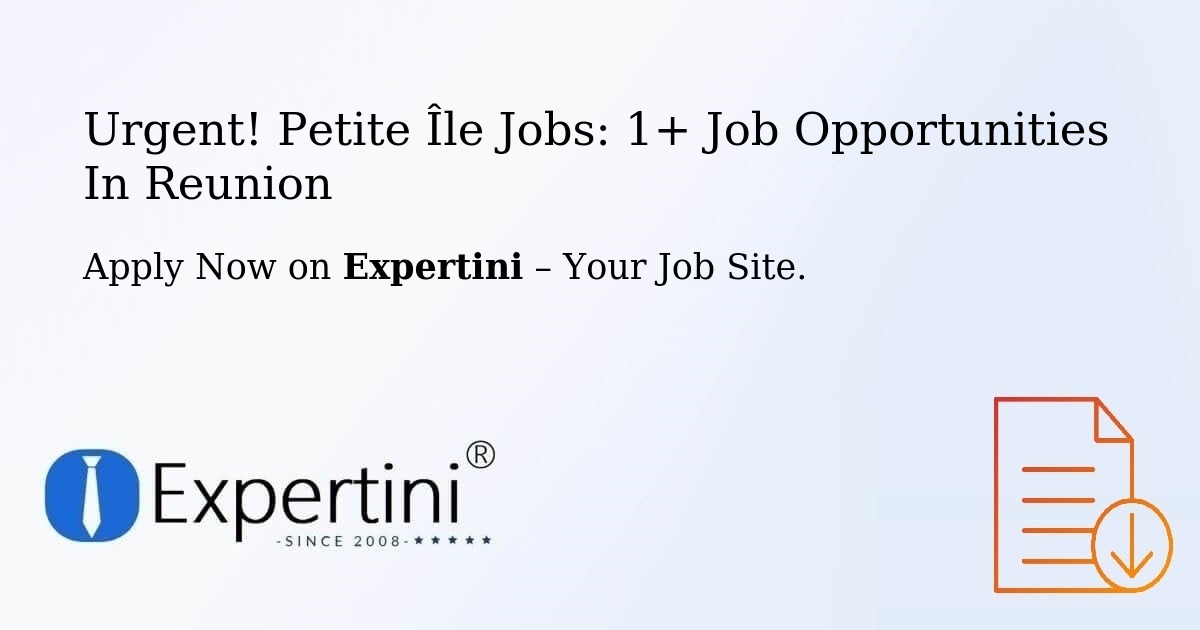 Urgent! Petite-Île Jobs: 1+ Job Opportunities in Reunion