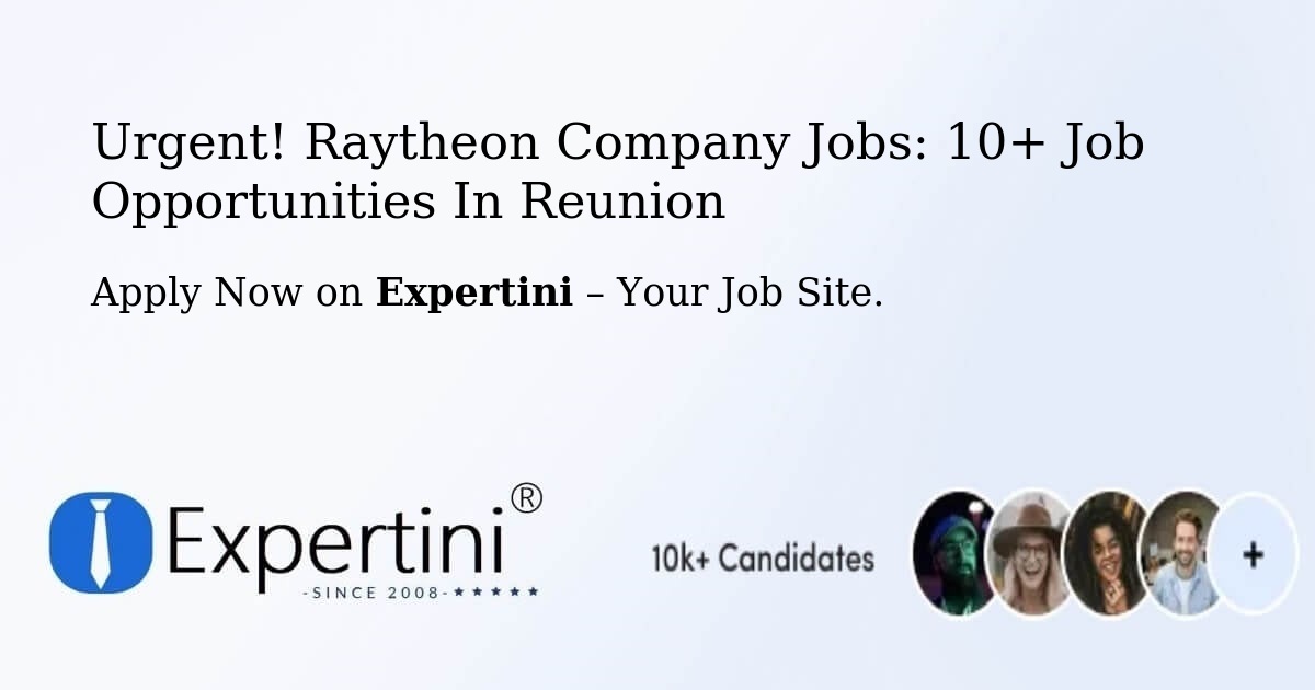 Urgent! Raytheon-Company Jobs: 8+ Job Opportunities in Reunion