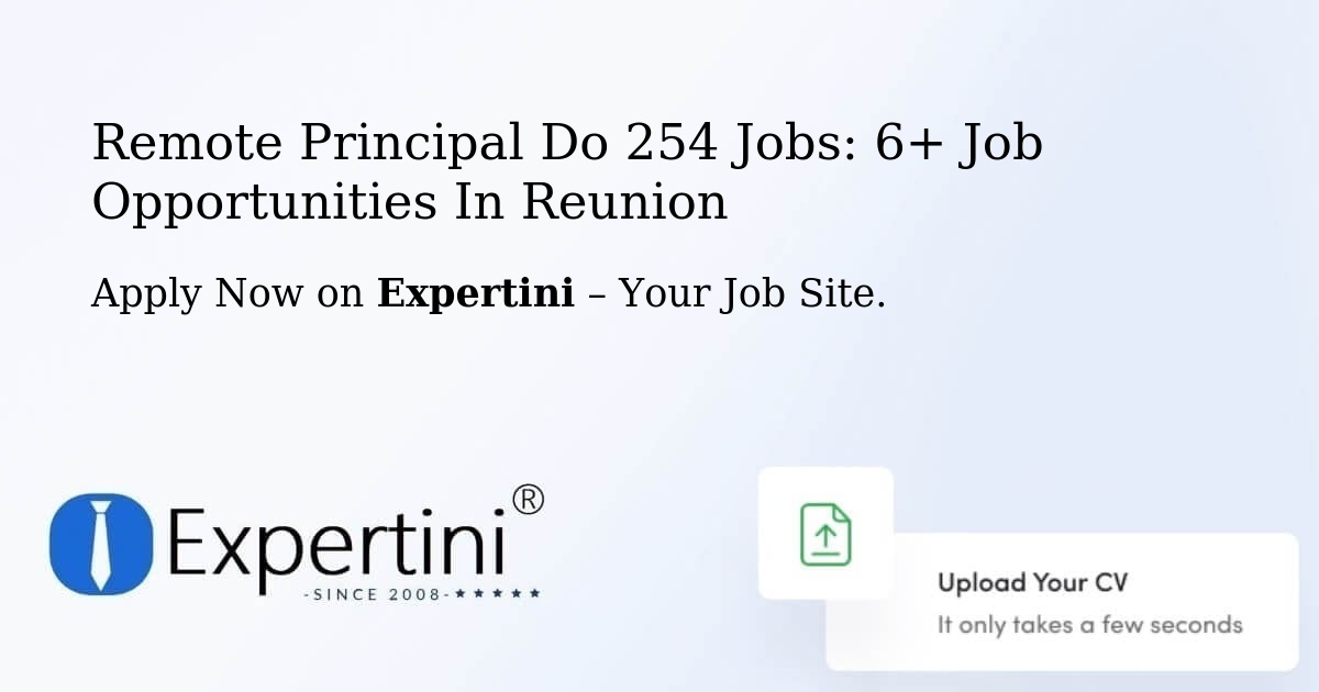 Remote Principal Do 254 Jobs: 6+ Job Opportunities in Reunion